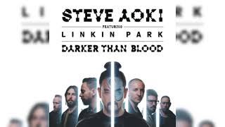Steve Aoki feat. Linkin Park- Darker than Blood (Mike Back Vocals Only)