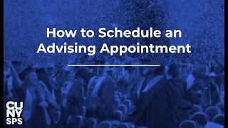 How to Schedule and Academic Advising Appointment | Degree Audit | CUNY SPS