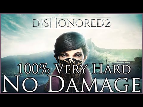 Dishonored 2 100% | Very Hard | Ghostly/Shadow | No Damage