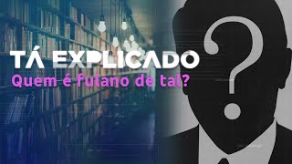 Fulano, beltrano e sicrano. Quem são esses caras? | Tá Explicado