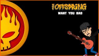 The Offspring ☆ Want You Bad Cover