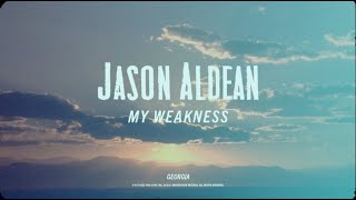 Jason Aldean - My Weakness (Lyric Video)