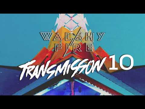 Walshy Fire Presents: Transmission Mix #10