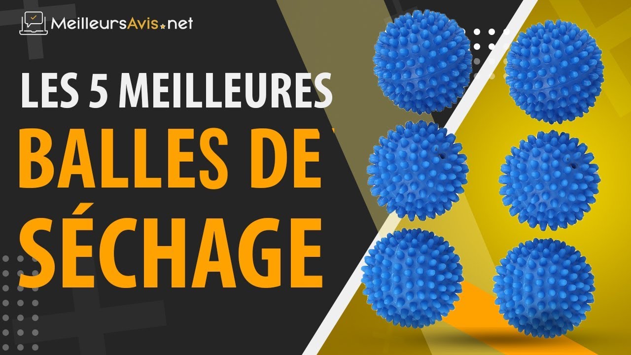 ⭐️ MEILLEURE BALLE DE SECHAGE - Avis & Guide d'achat (Comparatif 2021)