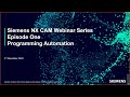 Siemens NX CAM Webinar Ep 1   Programming Automation
