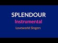 SPLENDOUR Instrumental Loveworld Singers Key G