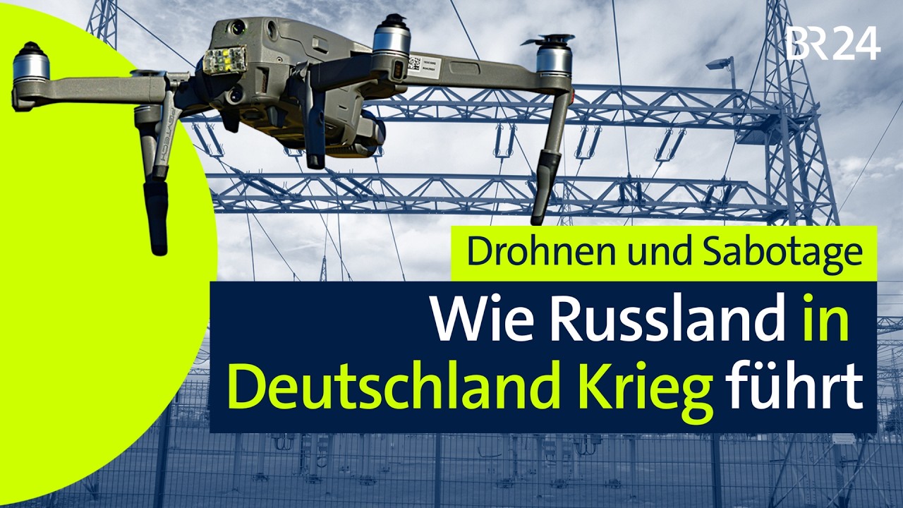 Drohnen und Sabotage: Wie Russland in Deutschland Krieg führt | BR24