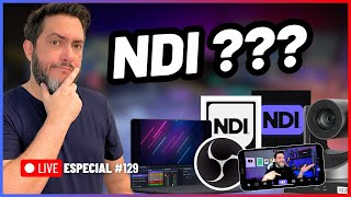 🔴 LIVE ESPECIAL #129 - Como Configurar o NDI Corretamente?! Dicas e Testes ao VIVO