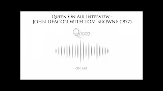 Queen On Air Interview - John Deacon with Tom Browne (1977)