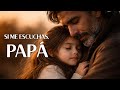 Si me escuchas, Papá ❤️ Una canción que toca el alma
