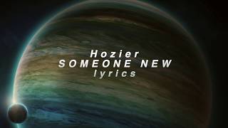 「Hozier」Someone New lyrics (HD)