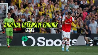 Arsenal's Worst Defensive Errors 2019