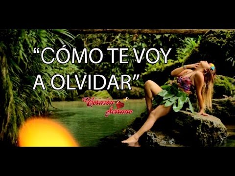 Corazón Serrano - Cómo te voy a olvidar
