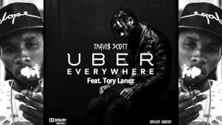 Uber Everywhere Remix- Travi$ Scott ft. Tory Lanez
