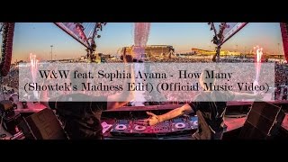 W&amp;W feat. Sophia Ayana - How Many (Showtek&#39;s Madness Edit) (Official Music Video HD)