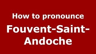 How to pronounce Fouvent-Saint-Andoche