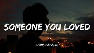 Lewis Capaldi - Someone You Loved (Lyrics)