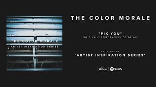 The Color Morale - "Fix You" (Originally performed by Coldplay)