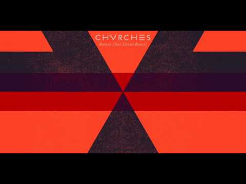 CHVRCHES - Recover (SoulCircuit Remix)