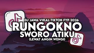 Download lagu DJ RUNGOKNO SWORO ATIKU KANG NANDANG KANGEN SLIRAMU FULL SONG VIRAL TIKTOK TERBARU 2026 mp3
