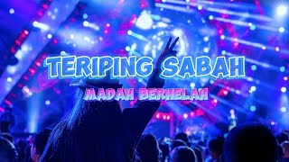 Download lagu TERIPING SABAH - madah berhelah mp3