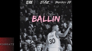 ЈΔΜEZ ft. CLVDE, Brandon Jay - Ballin [Prod. By Paupa, Jay GP Bangz] [New 2017]