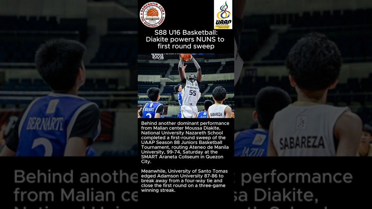 UAAP U16 Basketball: Moussa Diakite leads NU to first round sweep: Miguel Jubilado powers UST over Adamson