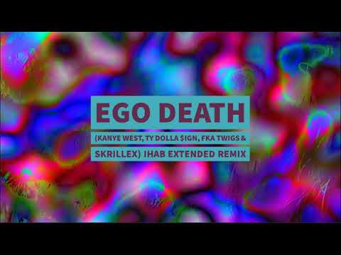 Ego Death (Ty Dolla $ign, Kanye West, FKA twigs & Skrillex) Ihab ...