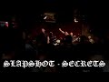 SLAPSHOT - SECRETS (LIVE)