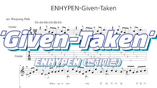 Download lagu [Guitar Tab 기타 타브 악보] ENHYPEN (엔하이픈) 'Given-Taken' mp3