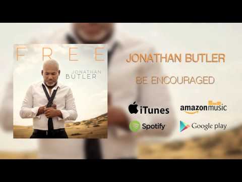 Jonathan Butler: Be Encouraged (Official Audio) Video