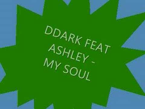 DDARK FEAT ASHLEY - MY SOUL