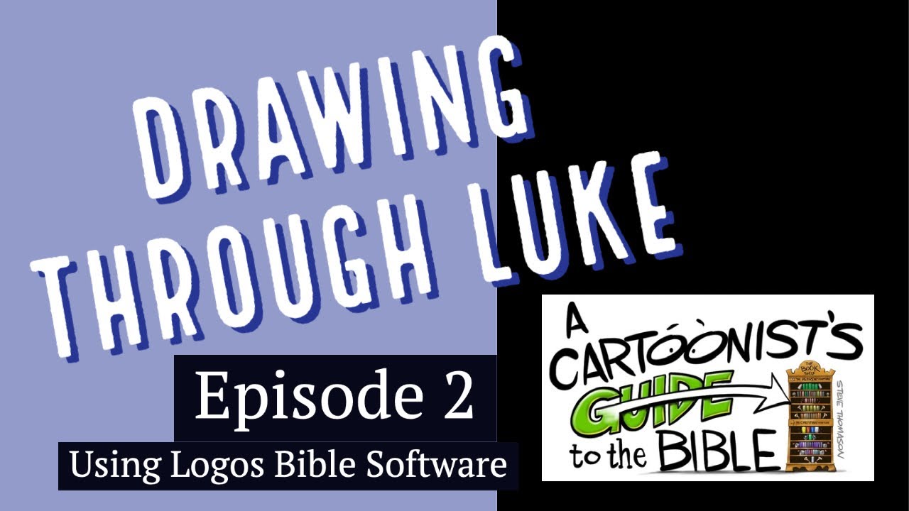 Drawing Through Luke Episode 2: Using Logos Bible Software