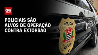 Vídeo: Policiais são alvos de operação contra extorsão em SP | CNN NOVO DIA