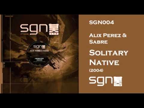 Alix Perez & Sabre - Solitary Native