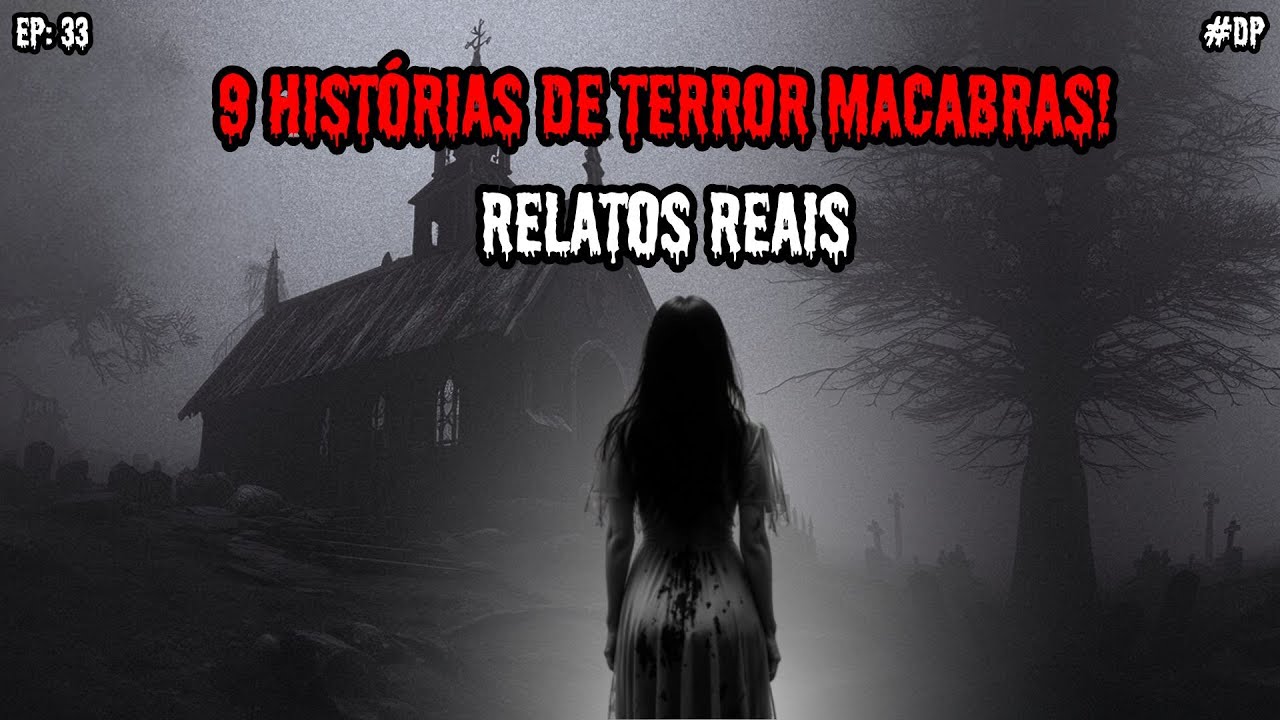 9 HISTÓRIAS DE TERROR MACABRAS - RELATOS REAIS | EP.33 #dp