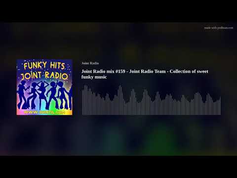 Joint Radio mix #159 - Joint Radio Team - Collection of sweet funky music