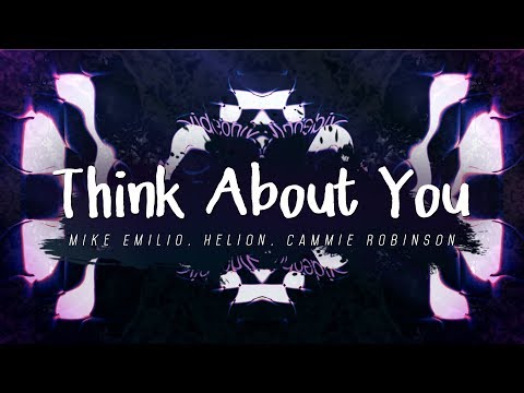 Mike Emilio, Helion, Cammie Robinson - Think About You [Lyric Video]
