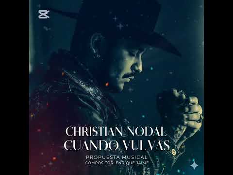 Christian nodal - cuando vuelvas 