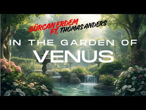 Gurcan Erdem Ft.Thomas Anders - In The Garden Of Venus
