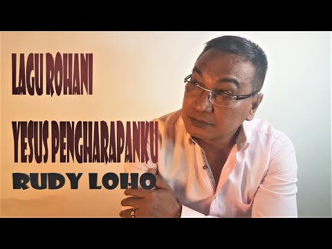 Lagu Rohani Yesus pengharapanku || Lagu Rohani Kristen - Ciptaan Rudy Loho - Official Music Video