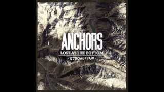 Anchors - Everything's Amazing And Nobody's Happy