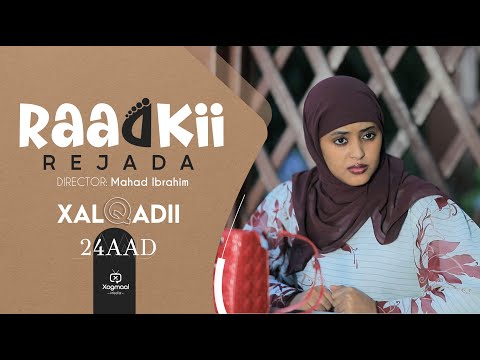 MUSASALKA RAADKII REJADA   XALQADDA 24 AAD