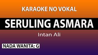 Download lagu SERULING ASMARA | INTAN ALI | KARAOKE NADA WANITA mp3