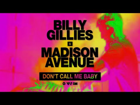 Billy Gillies & Madison Avenue - Don't Call Me Baby