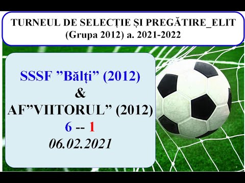 16_SSSF ”BĂLȚI” (2012)-( 6 ) -- ACADEMIA ”VIITORUL” (2012)-( 1 )__06.02.2022