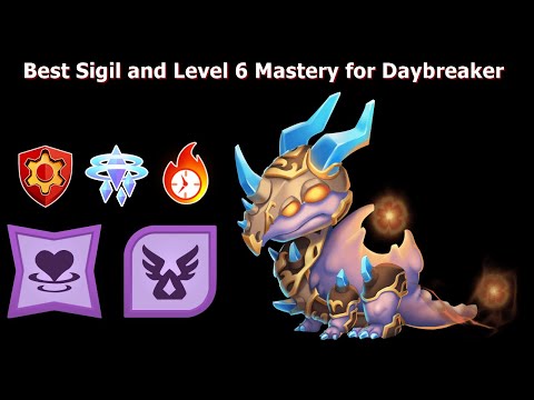 Best Sigil and Level 6 Mastery for Daybreaker tyrant dragon-Dragon Mania Legends | DML