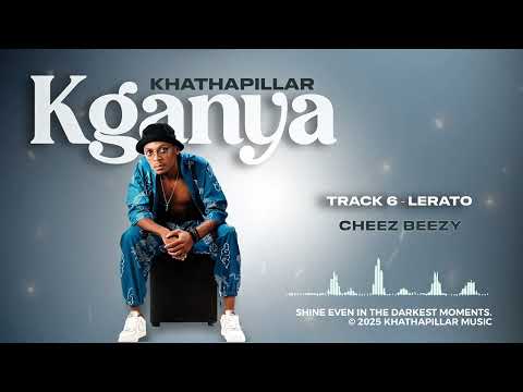 Khathapillar x Cheez Beezy - Lerato