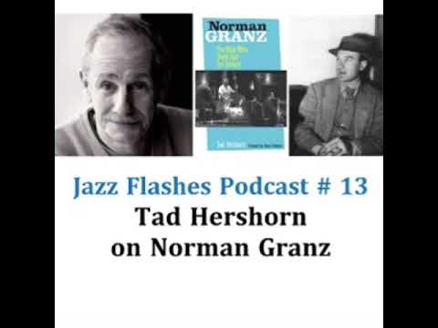 Jazz Flashes Podcast # 13 - Tad Hershorn on Norman Granz