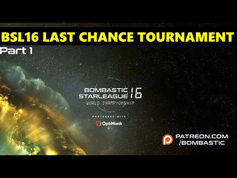 BSL16 Last Chance Tournament - Part 1 - StarCraft BroodWar Remastered